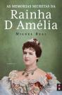 As Memórias Secretas da Rainha D. Amélia - Preview