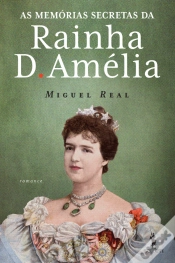 Capa do artigo As Memórias Secretas da Rainha D. Amélia