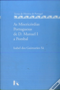Capa do artigo As Misericórdias Portuguesas de D. Manuel I a Pombal