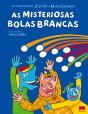 As Misteriosas Bolas Brancas - Preview