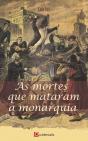 As Mortes que Mataram a Monarquia - Preview