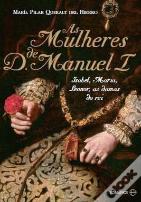 As Mulheres de D. Manuel I