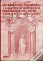 As Mulheres Deputadas e o Exercício do Poder Representativo em Portugal do pós-25 de Abril aos anos 90