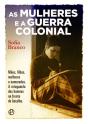 As Mulheres e a Guerra Colonial - Preview