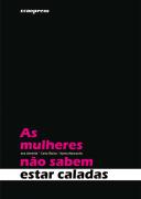 As Mulheres não Sabem Estar Caladas