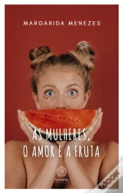 Capa do artigo As Mulheres, o Amor e a Fruta