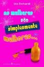 As Mulheres são Simplesmente as Melhores... - Preview