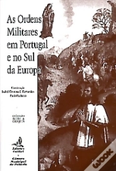 As Ordens Militares em Portugal e no Sul da Europa