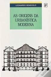As Origens da Urbanistica Moderna