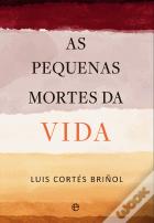 As Pequenas Mortes da Vida