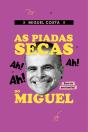 As Piadas Secas do Miguel - Preview