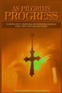 As Pilgrims Progress - Learning How Christians Can Walk Hand In Hand When They Don'T See Eye To Eye - Preview