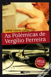 As Polémicas de Vergílio Ferreira