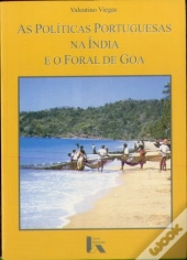 As Políticas Portuguesas na Índia e o Foral de Goa