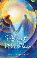 As Present As The Mountain