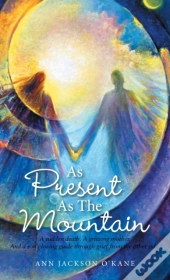 As Present As The Mountain