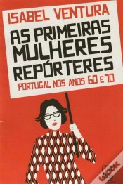 Capa do artigo As Primeiras Mulheres Repórteres