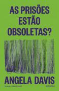 As Prisões Estão Obsoletas?