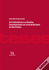 As Problemáticas e os Desafios Contemporâneos em Torno da Gestação de Substituição