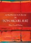 As Profecias Toltecas de Don Miguel Ruiz