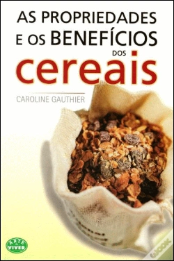Capa do artigo As Propriedades e os Benefícios dos Cereais
