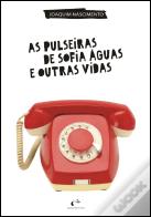 As Pulseiras de Sofia Águas e Outras Vidas