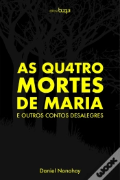 Capa do artigo As Quatro Mortes De Maria E Outros Contos Desalegres