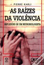 As Raízes da Violência