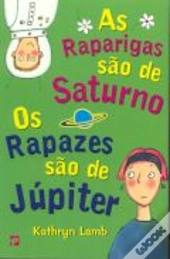 As Raparigas São de Saturno os Rapazes São de Júpiter