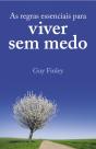 As regras essenciais para viver sem medo - Preview