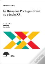 As Relações Portugal-Brasil no Século XX