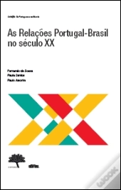 As Relações Portugal-Brasil no Século XX