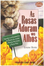 As Rosas Adoram Os Alhos