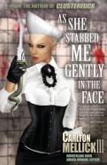 As She Stabbed Me Gently In The Face