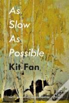 As Slow As Possible