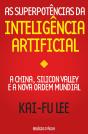 As Superpotências da Inteligência Artificial - Preview