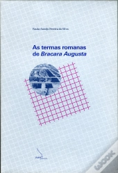 As Termas Romanas de Bracara Augusta