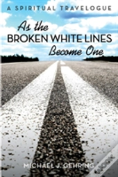 As The Broken White Lines Become One