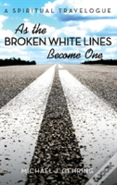 As The Broken White Lines Become One