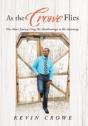 As The Crowe Flies: One Man'S Journey Using His Disadvantages To His Advantage - Preview