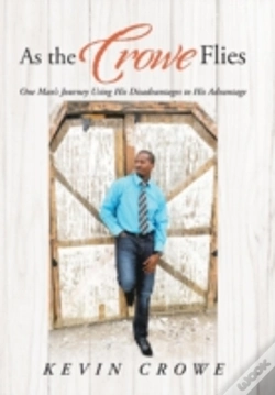 Capa do artigo As The Crowe Flies: One Man'S Journey Using His Disadvantages To His Advantage
