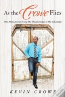 Capa do artigo As The Crowe Flies: One Man'S Journey Using His Disadvantages To His Advantage