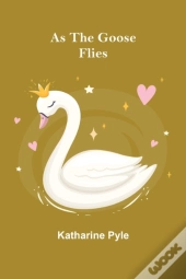 As The Goose Flies