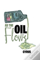 As The Oil Flows
