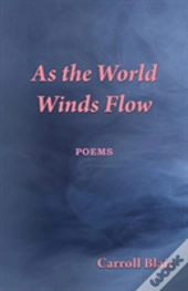As The World Winds Flow