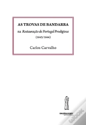 As Trovas do Bandarra na Restauração de Portugal Prodigiosa (1643/1644)