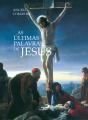 As Últimas Palavras de Jesus  - Preview