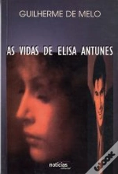 As Vidas de Elisa Antunes