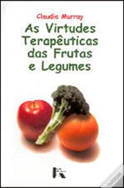 Capa do artigo As Virtudes Terapêuticas das Frutas e Legumes