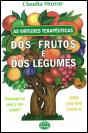 As Virtudes Terapêuticas dos Frutos e dos Legumes - Preview